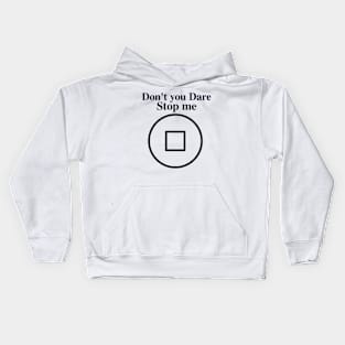 Don't you dare stop me - Success sayings Kids Hoodie